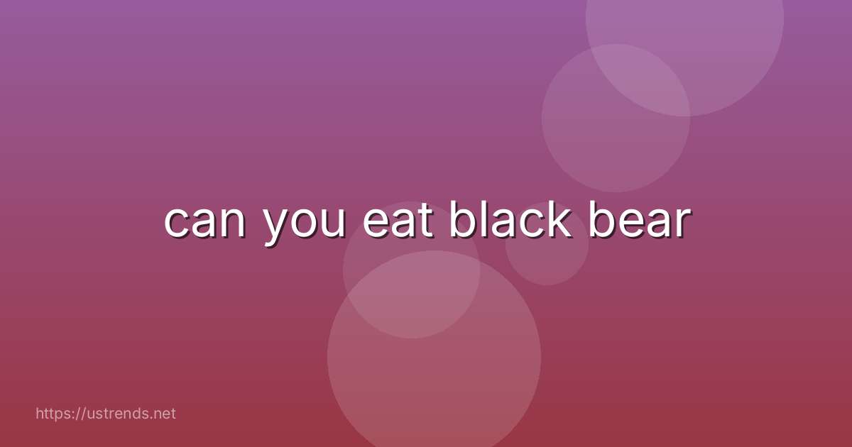 can you eat black bear