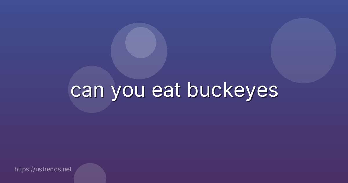 can you eat buckeyes