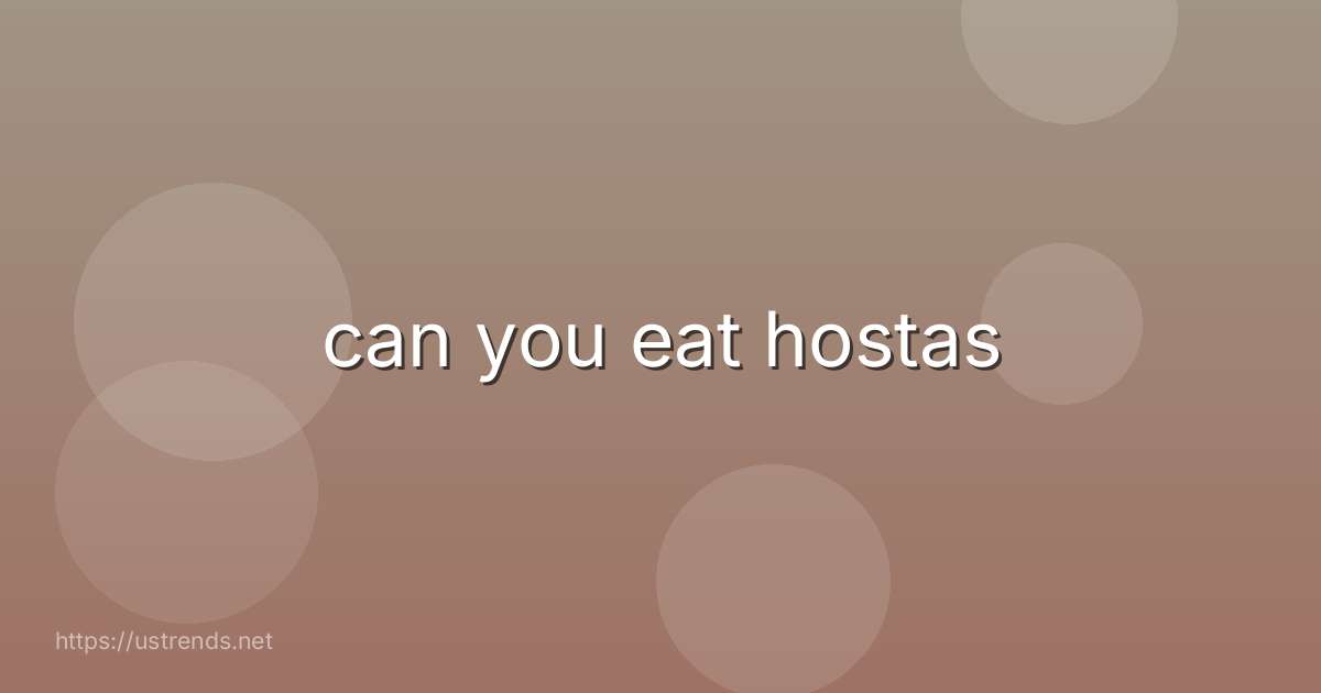 can you eat hostas