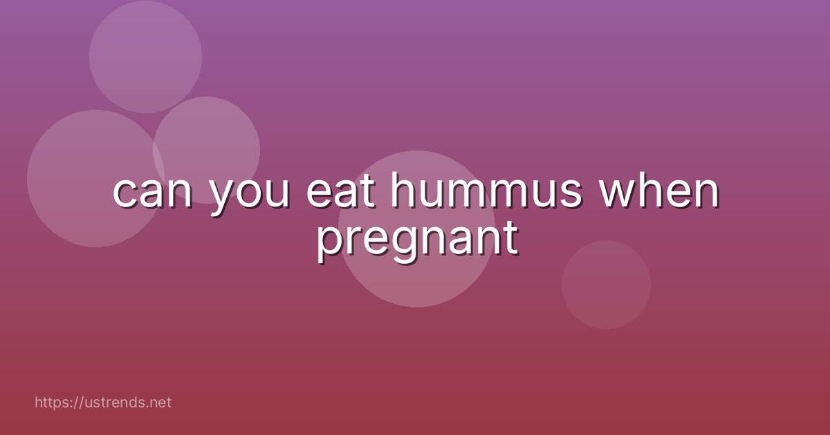 can you eat hummus when pregnant