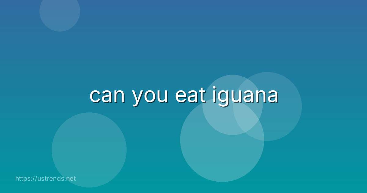 can you eat iguana