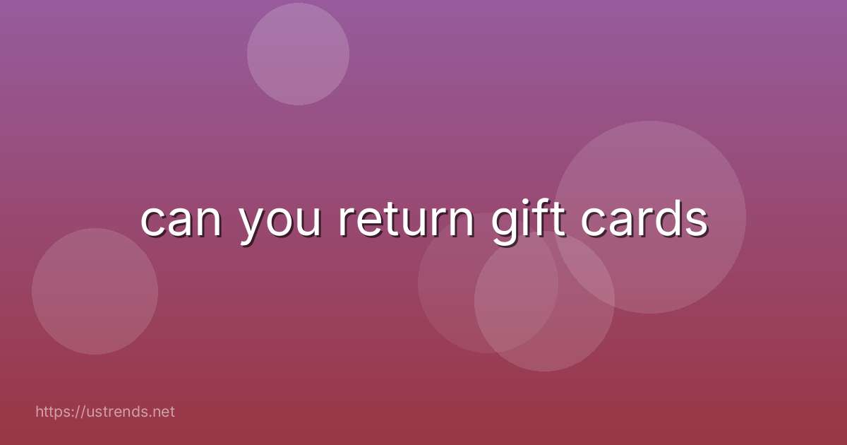 can you return gift cards