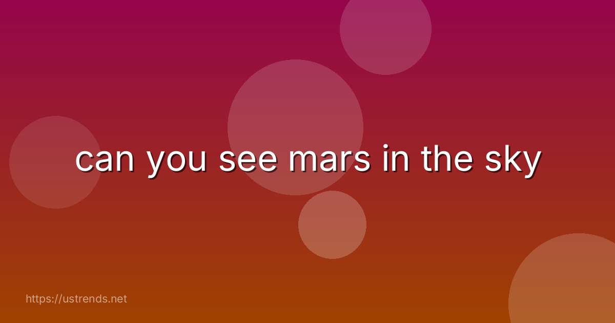 can you see mars in the sky