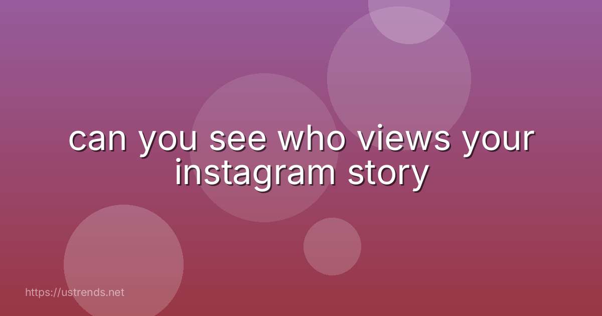 can you see who views your instagram story