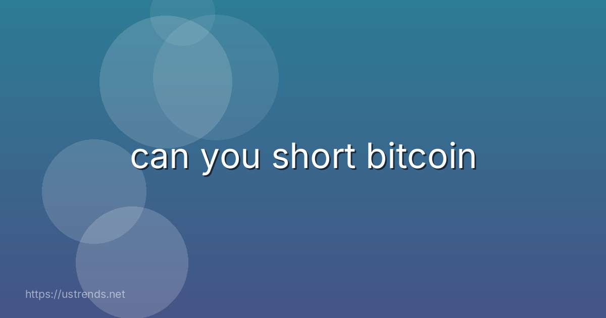 can you short bitcoin