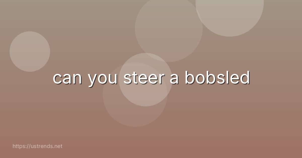 can you steer a bobsled