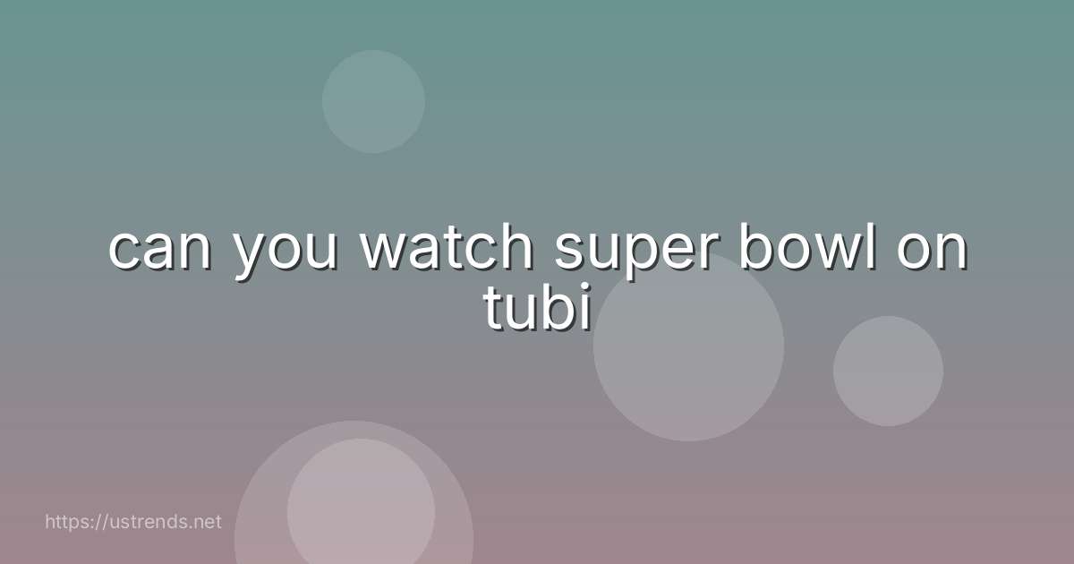 can you watch super bowl on tubi