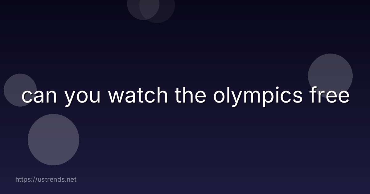 can you watch the olympics free