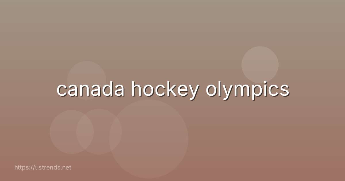 canada hockey olympics
