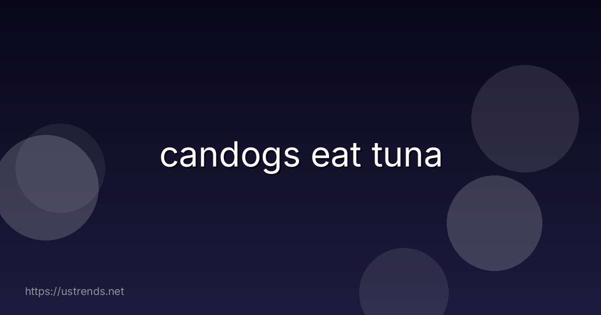 candogs eat tuna