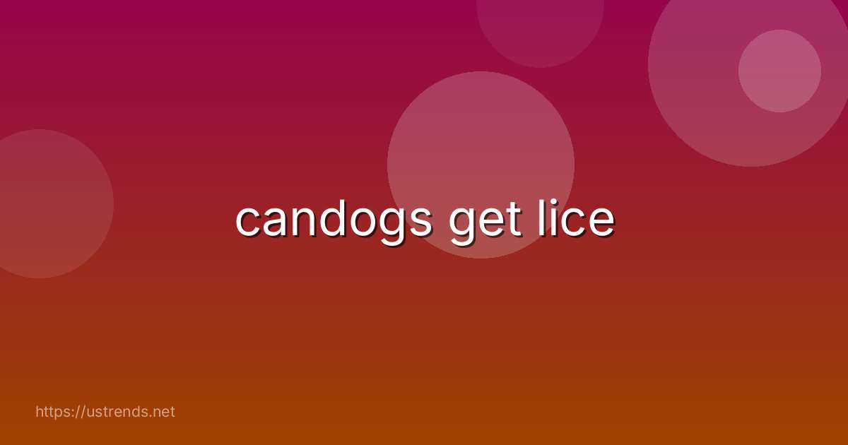 candogs get lice