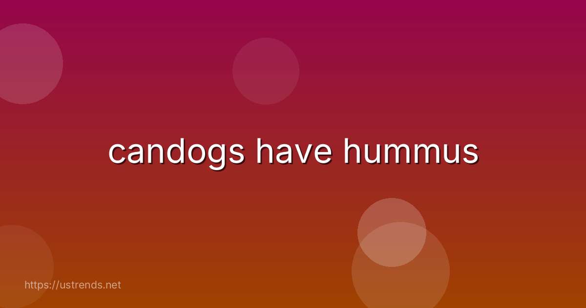 candogs have hummus