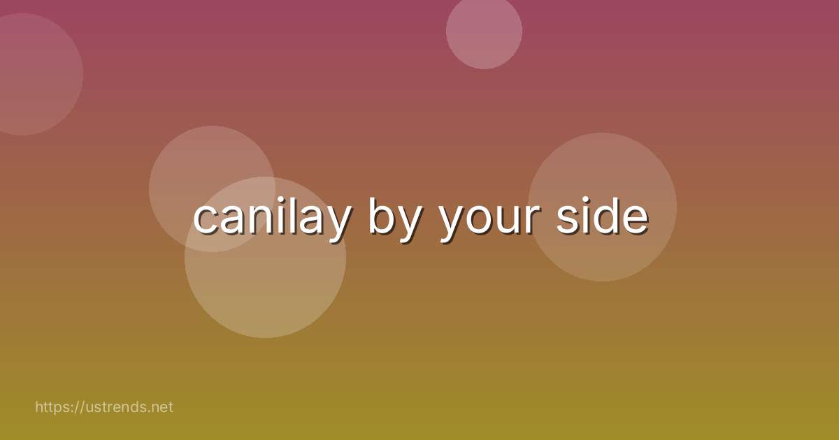 canilay by your side