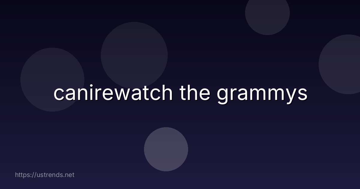 canirewatch the grammys