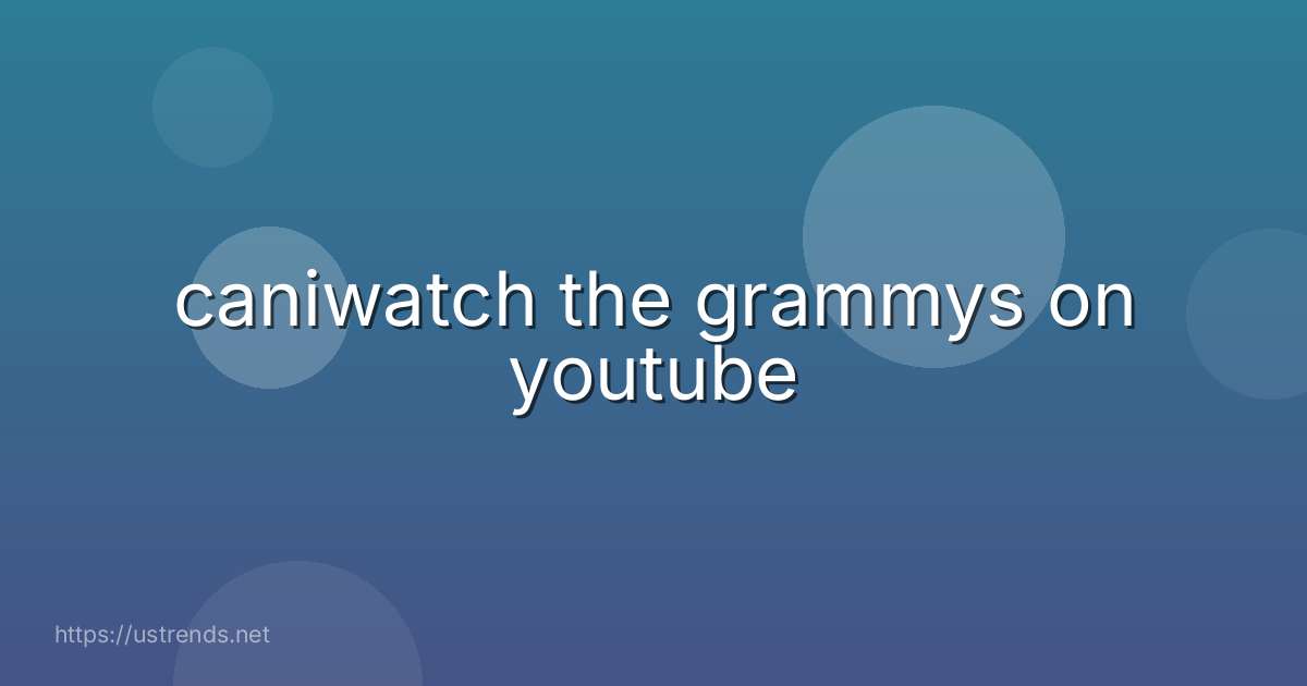 caniwatch the grammys on youtube