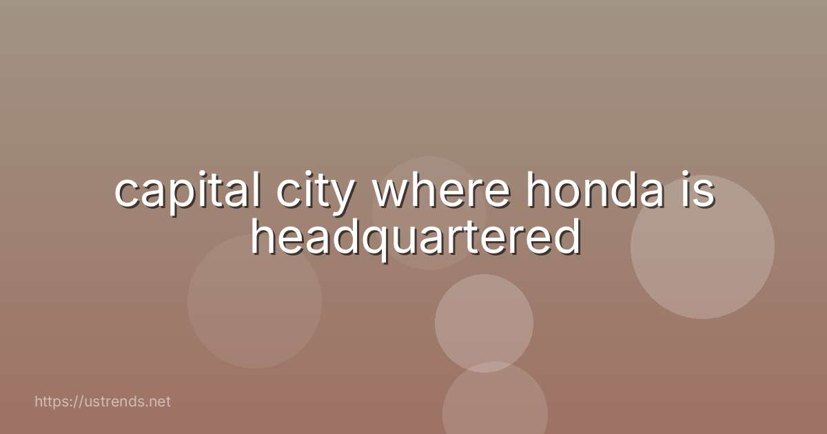 capital city where honda is headquartered