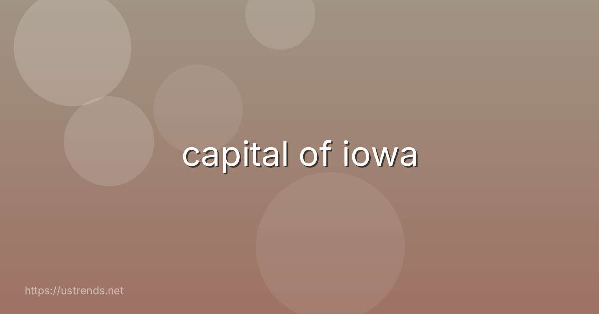 capital of iowa