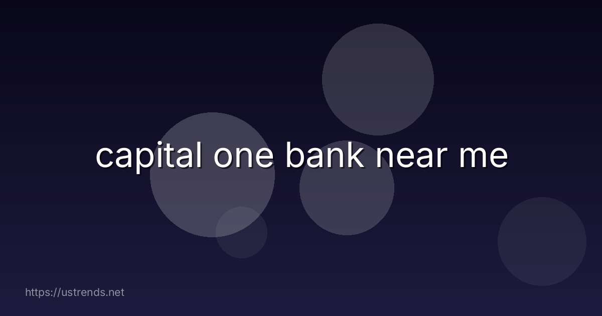 capital one bank near me