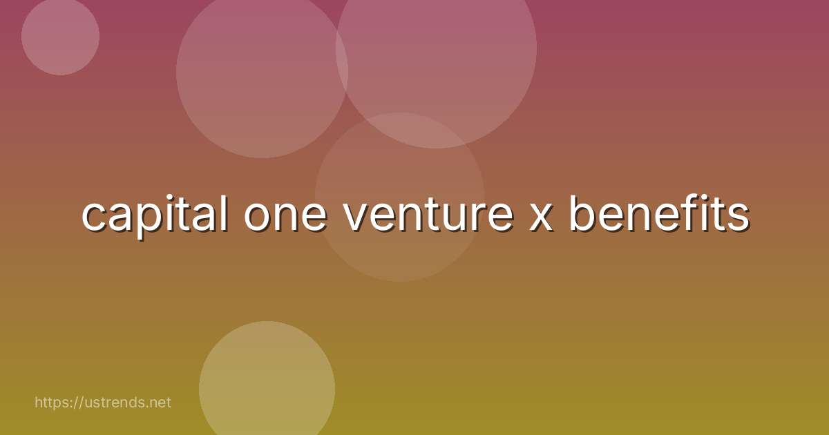 capital one venture x benefits