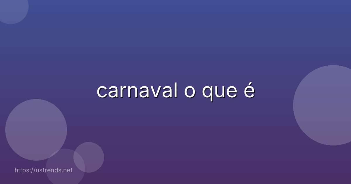 carnaval o que é