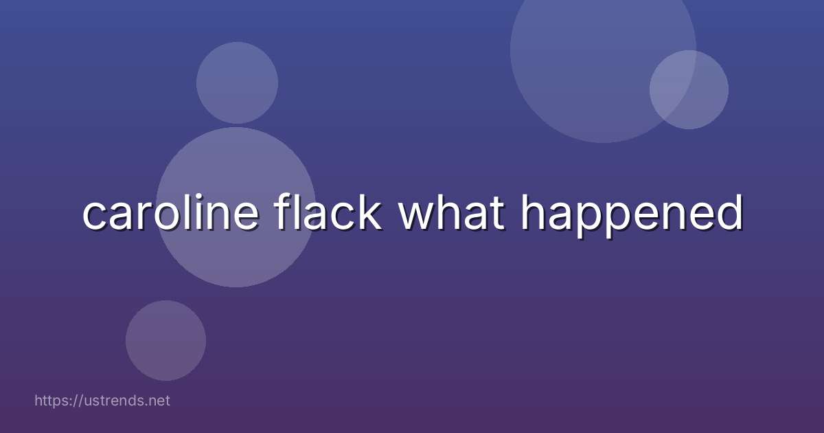 caroline flack what happened