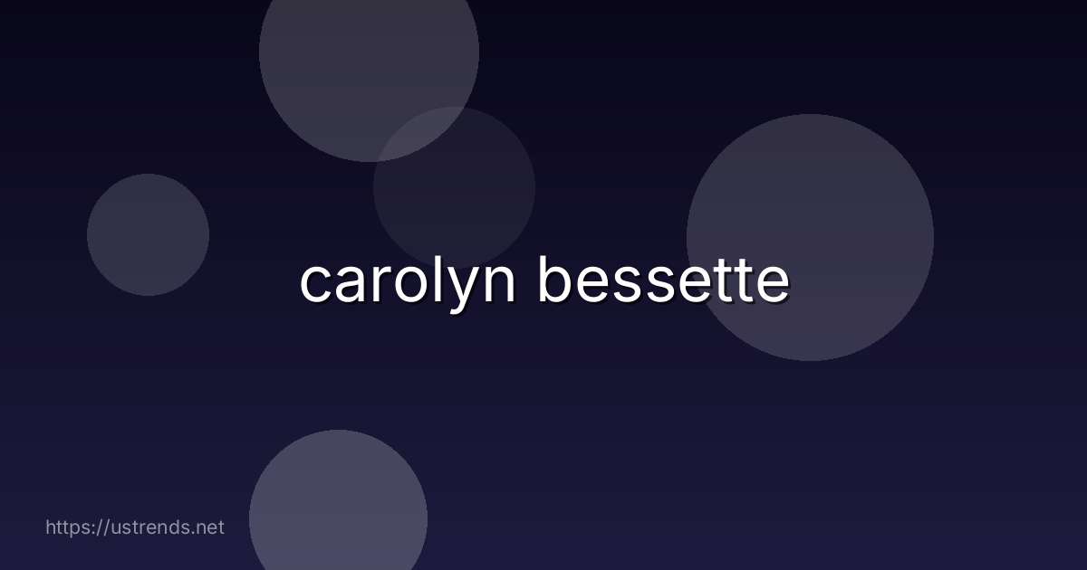carolyn bessette