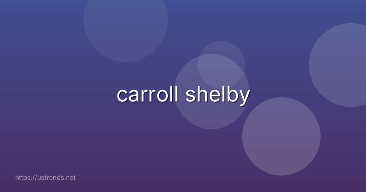 carroll shelby