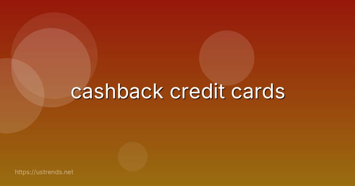 cashback credit cards