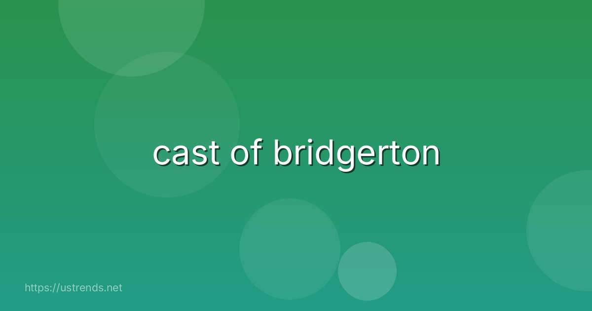 cast of bridgerton