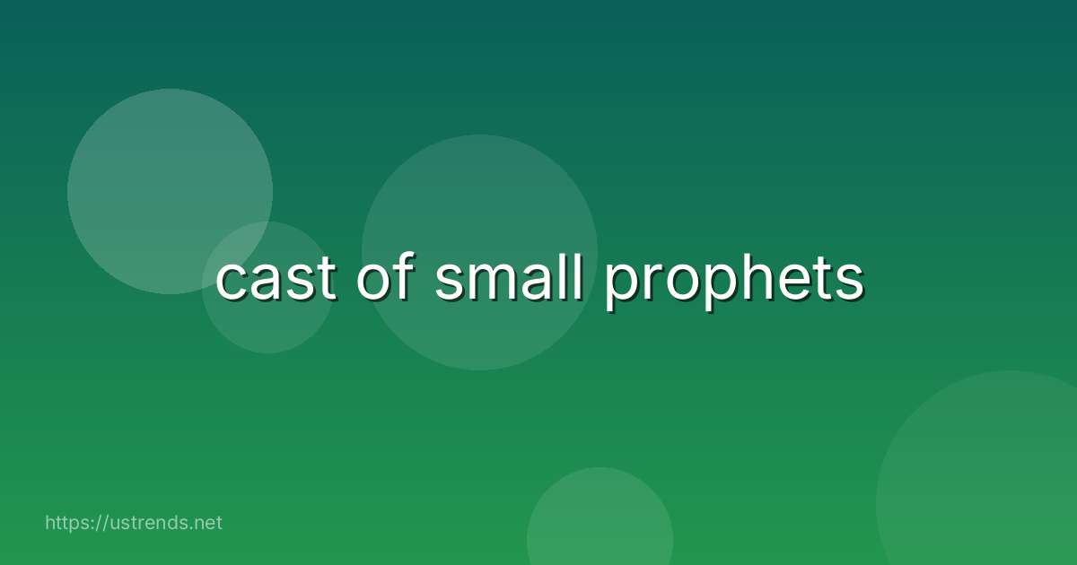 cast of small prophets