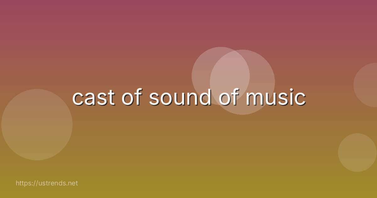 cast of sound of music