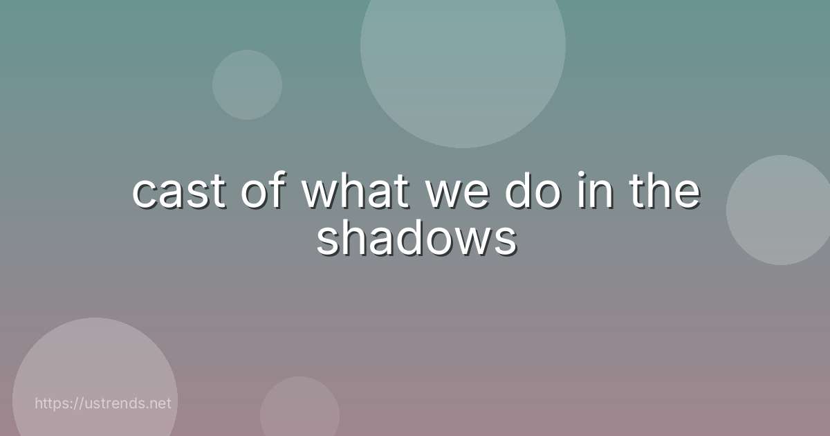 cast of what we do in the shadows