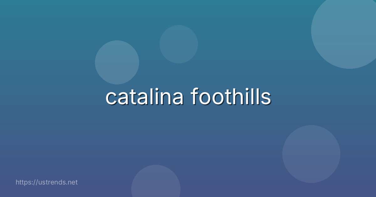 catalina foothills