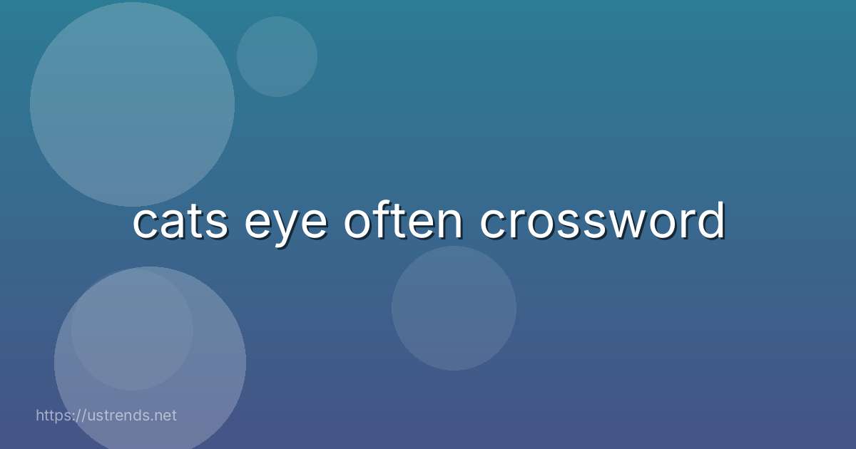 cats eye often crossword