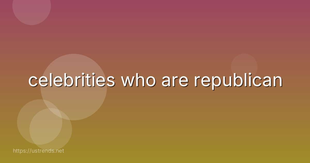 celebrities who are republican