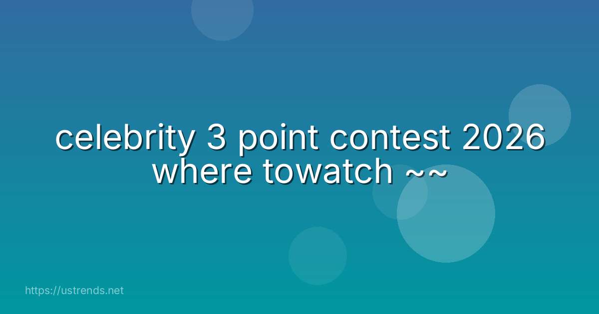celebrity 3 point contest 2026 where towatch ~~