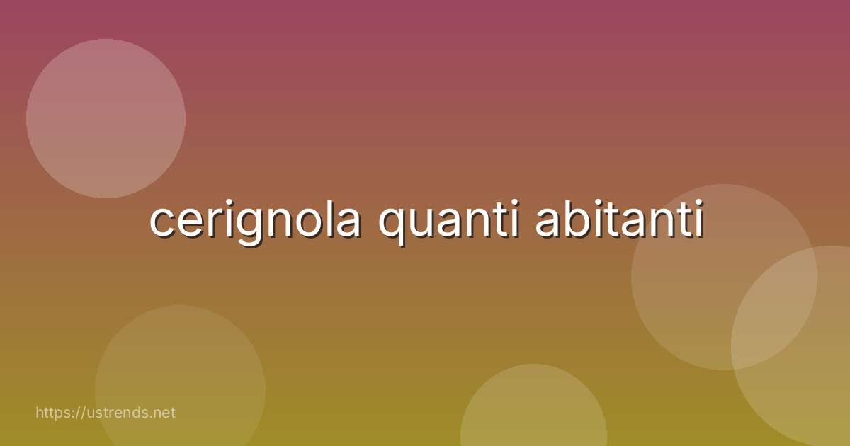 cerignola quanti abitanti