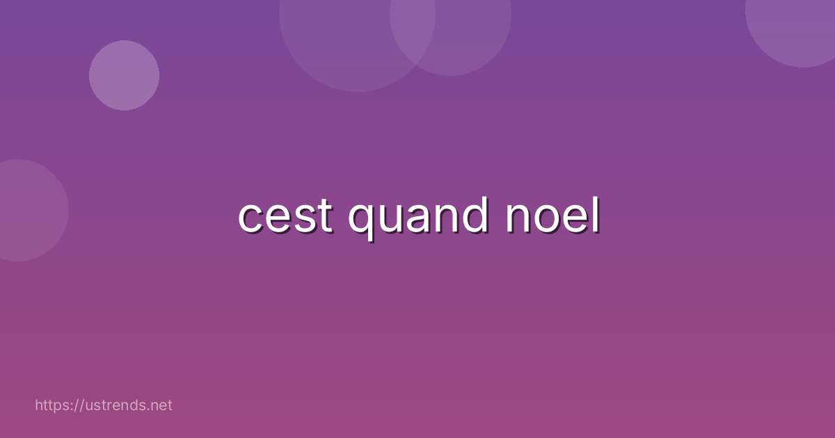 cest quand noel