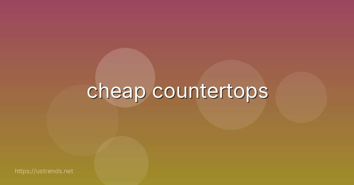 cheap countertops