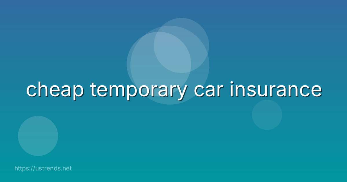 cheap temporary car insurance
