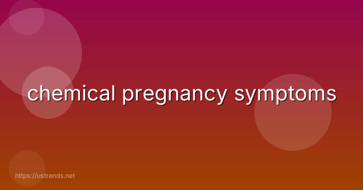 chemical pregnancy symptoms