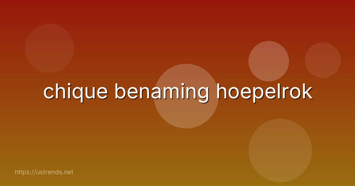chique benaming hoepelrok