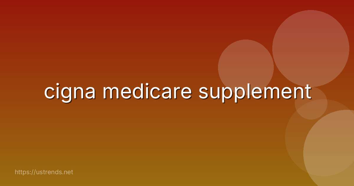 cigna medicare supplement