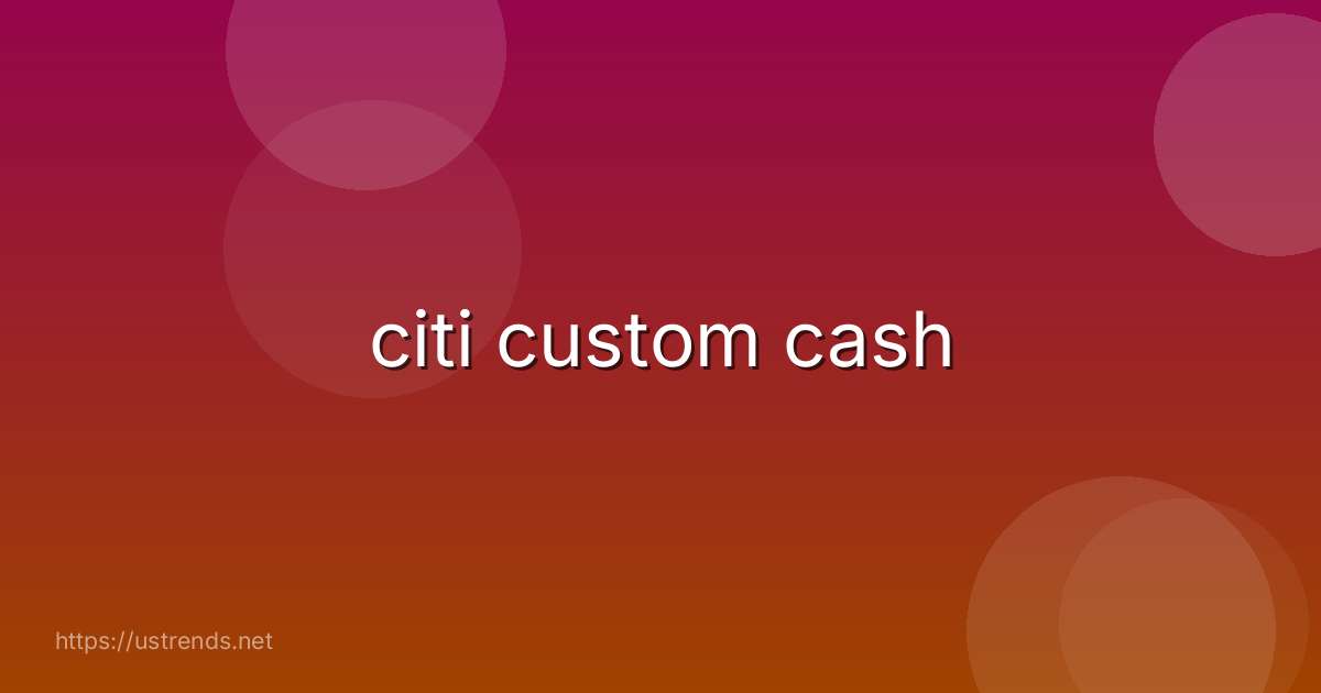 citi custom cash