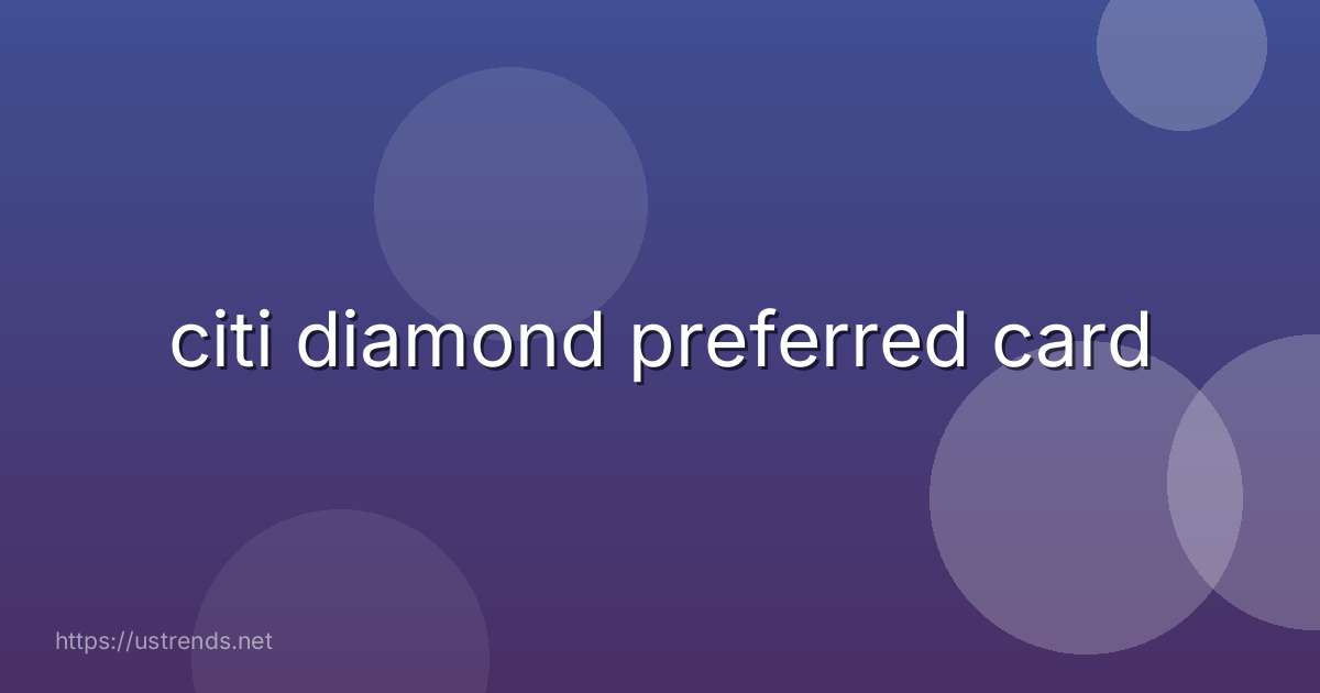 citi diamond preferred card