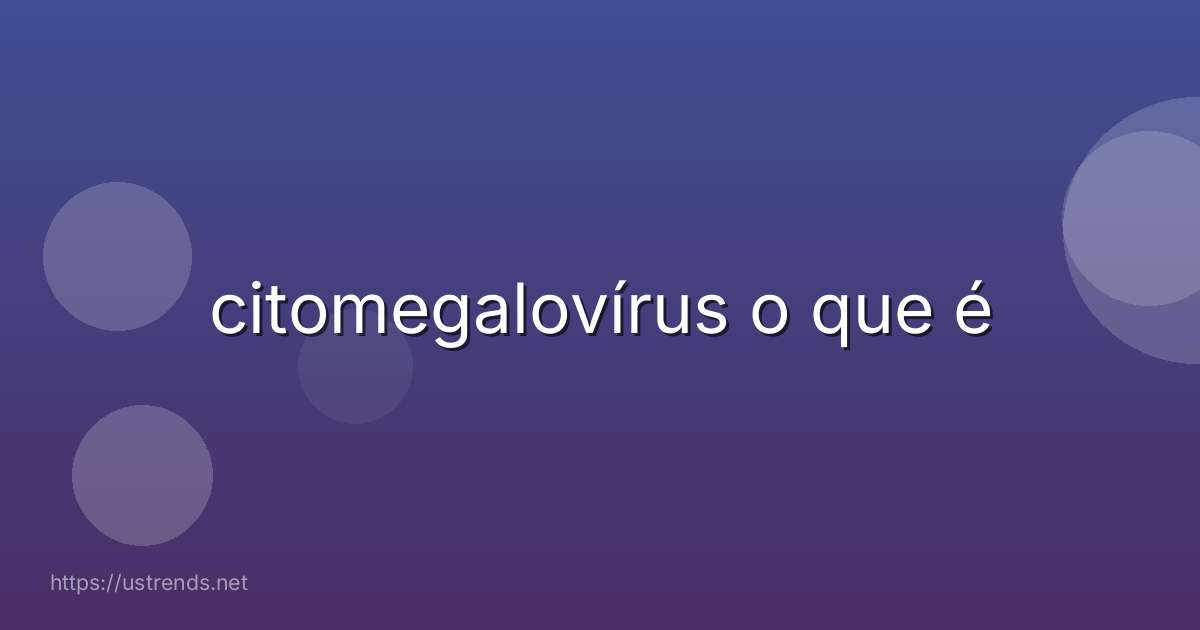citomegalovírus o que é