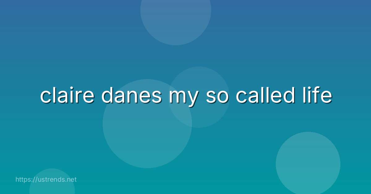 claire danes my so called life