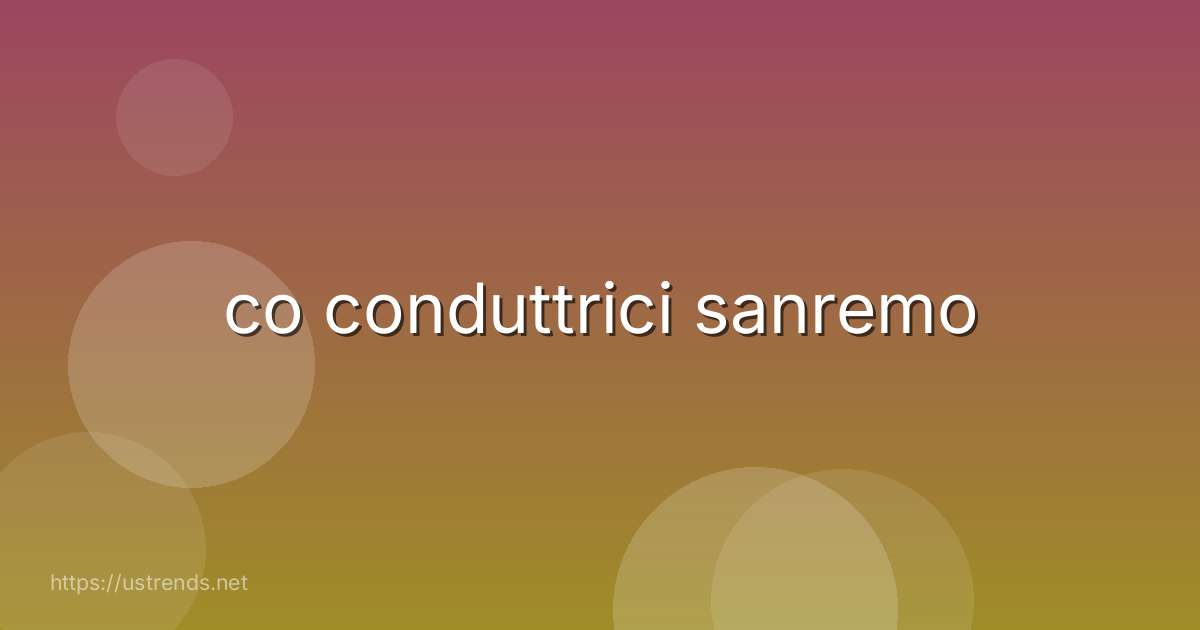 co conduttrici sanremo