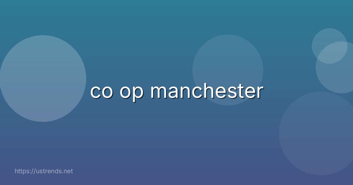 co op manchester