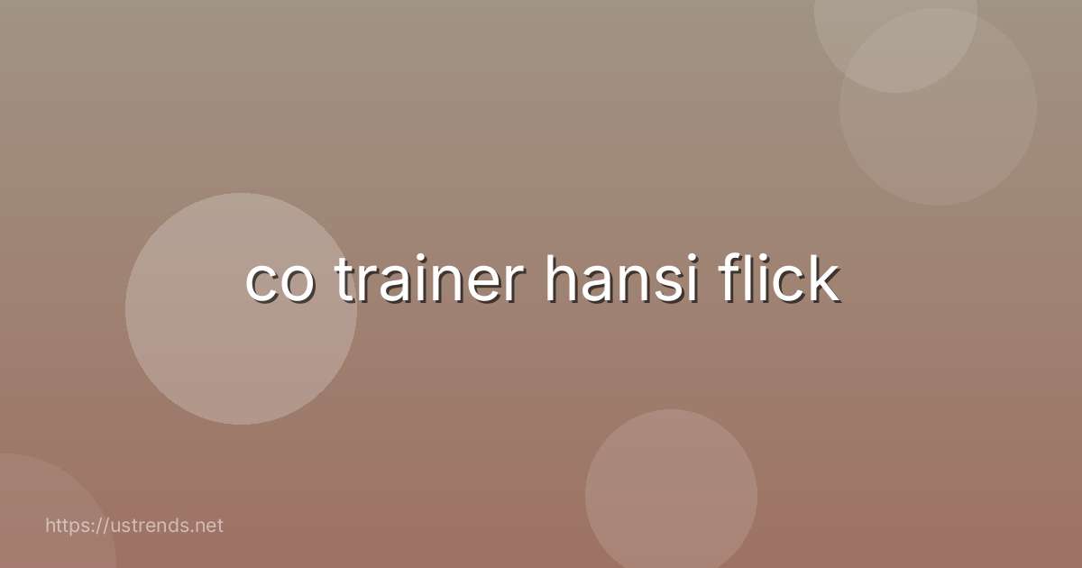 co trainer hansi flick